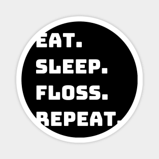 Eat Sleep Floss Repeat Magnet